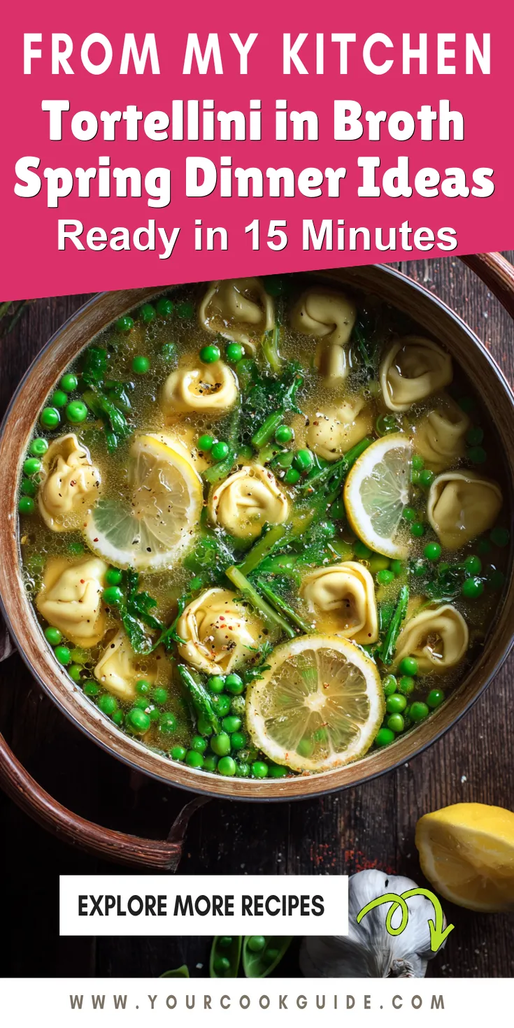Tortellini in Broth Spring Dinner Ideas served warm with cozy spices