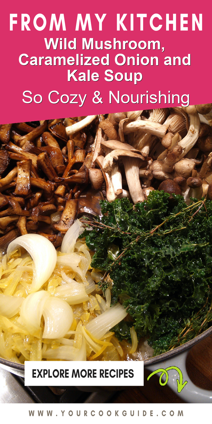 Wild Mushroom, Caramelized Onion and Kale Soup served warm with cozy spices